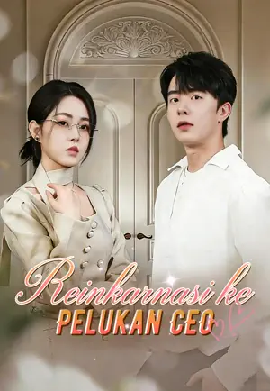 Poster Reinkarnasi ke Pelukan CEO