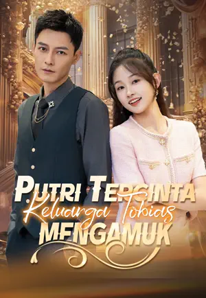 Poster Putri Tercinta Keluarga Tobias Mengamuk