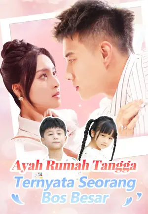 Poster Ayah Rumah Tangga Ternyata Seorang Bos Besar