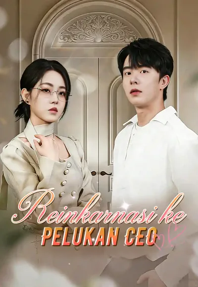 Poster Reinkarnasi ke Pelukan CEO